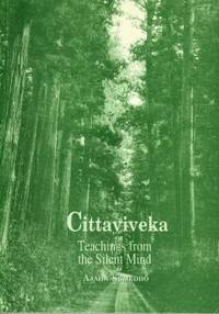 Cittaviveka: Teaching from the Silent Mind- With Other Narratives of the Monastic Life