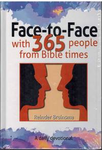 FACE-TO-FACE WITH 365 PEOPLE FROM BIBLE TIMES :  A Daily Devotional by Bruinsma, Reinder - 2018