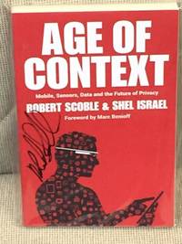 image of Age of Context, Mobile, Sensors, Data and the Future of Privacy