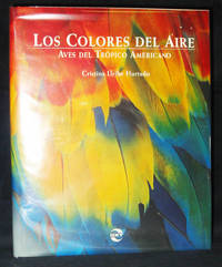 Los Colores Del Aire : Aves Del Trópico Americano