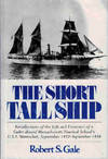 The Short Tall Ship. Recollections of the Life and Existence of a Cadet Aboard Massachusetts Nautical School's U.S.S. Nantucket, September 1922 - September 1924. Signed copy
