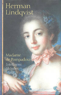 MADAME DE POMPADOUR. Intelligens Skönhet Makt.