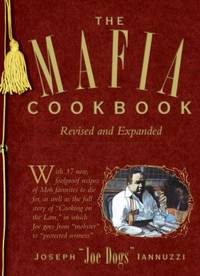 The Mafia Cookbook : With 37 New, Foolproof Recipes to Die For