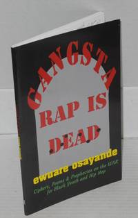 image of Gangsta rap is dead; ciphers, poems and prophecies on the war for hip hop culture