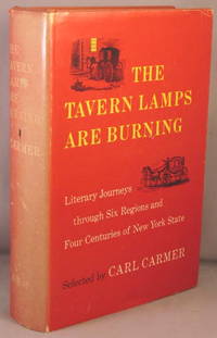 The Tavern Lamps Are Burning; Literary Journeys through Six Regions and Four Centuries of New York State. by Carl Carmer - First Edition - 1964 - from Bucks County Bookshop IOBA (SKU: 29056)