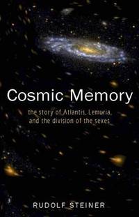 image of Cosmic Memory: The Story of Atlantis, Lemuria and the Division of the Sexes