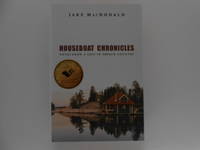 Houseboat Chronicles: Notes from a Life in Shield Country (signed)