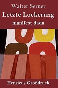 Letzte Lockerung (Großdruck):manifest dada