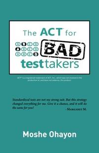 The ACT for Bad Test Takers