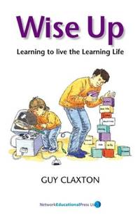 Wise Up: Learning to Live the Learning Life (Visions of Education S.) by Guy Claxton - Paperback - from World of Books Ltd (SKU: GOR001695300)