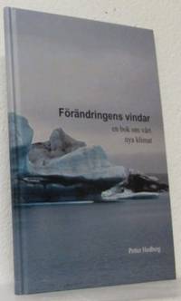 Förändringens vindar. En bok om vårt nya klimat.