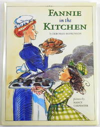 Fannie in the Kitchen : The Whole Story From Soup to Nuts of How Fannie Farmer Invented Recipes...