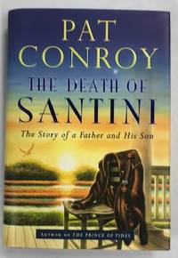 The Death of Santini: The Story of a Father and His Son