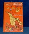 THE ART OF COARSE GARDENING or The Care and Feeding of Slugs. Illustrated by John Jensen