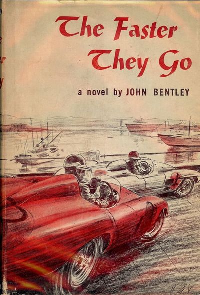 THE FASTER THEY GO: A NOVEL OF MOTOR RACING