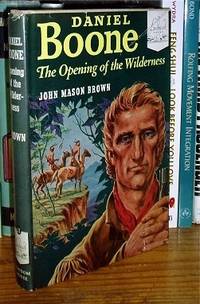 Daniel Boone The Opening of the Wilderness by John Mason Brown - 1952