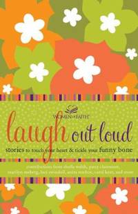 Laugh Out Loud : Stories to Touch Your Heart and Tickle Your Funny Bone