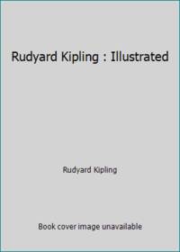 Rudyard Kipling : Illustrated