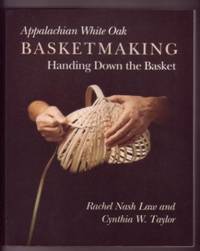 Appalaichian White Oak Basketmaking: Handing Down the Basket