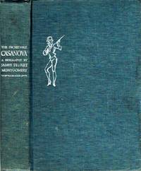 The Incredible Casanova: The Magnificent Follies of a Peerless Adventurer,  Amorist and Charlatan