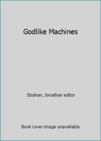 Godlike Machines