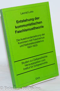 Entstehung der kommunistischen Faschismustheorie: Die Auseinandersetzung der Komintern mit Faschismus und Nationalsozialismus, 1921-1935