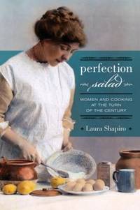 Perfection Salad : Women and Cooking at the Turn of the Century