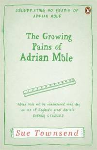 The Growing Pains of Adrian Mole by Townsend, Sue - 2012