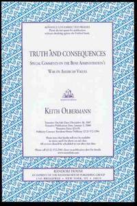 Truth and Consequences: Special Comments on the Bush Administration's War on American Values by Keith Olbermann - Paperback - 2007 - from Bookmarc's (SKU: EC28210BB)