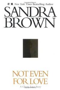 Not Even For Love by Sandra Brown - 2003