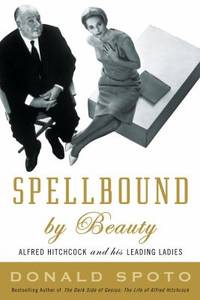 Spellbound by Beauty : Alfred Hitchcock and His Leading Ladies