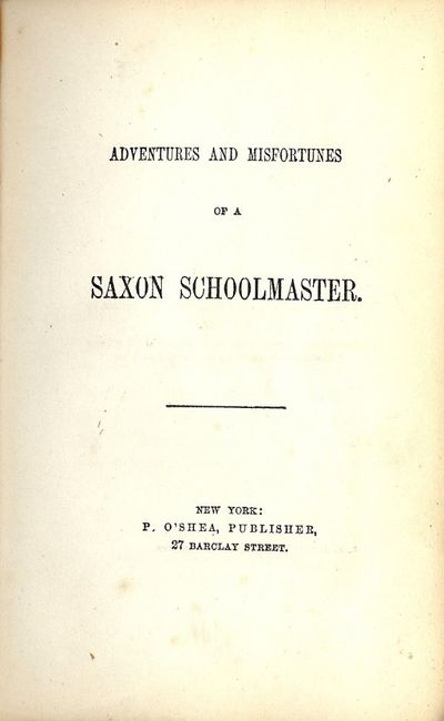 ADVENTURES AND MISFORTUNES OF A SAXON SCHOOLMASTER
