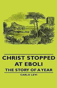 Christ Stopped at Eboli - The Story of a Year by Levi, Carlo - 2008