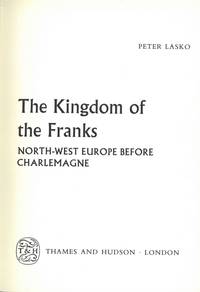The kingdom of the Franks. North-west Europe before Charlemagne.