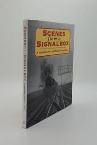 image of SCENES FROM A SIGNALBOX A Social History of Britain's Railways