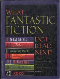 What Fantastic Fiction Do I Read Next? A Reader's Guide to Fantasy, Horror  and Science Fiction