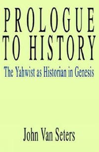 Prologue to History: The Yahwist as Historian in Genesis