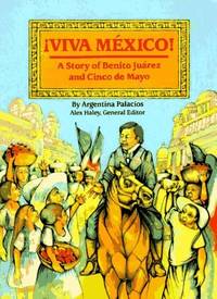 Viva Mexico!: A Story of Benito Juarez and Cinco De Mayo (Stories of America)