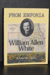 From Emporia; The Story of William Allen White