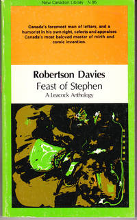 Feast of Stephen: A Leacock Anthology by Davies, Robertson - 1974