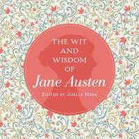 The Wit and Wisdom of Jane Austen by Jane Austen - 2017