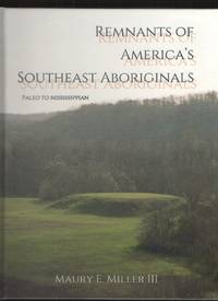 Remnants of America's Southeast Aboriginals Paleo to Mississippian