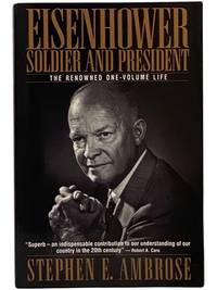 Eisenhower: Soldier and President - The Renowned One-Volume Life