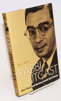 image of Rabbi outcast: Elmer Berger and American Jewish anti-Zionism