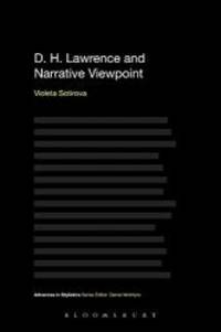 D. H. Lawrence and Narrative Viewpoint (Advances in Stylistics) by Violeta Sotirova - 2013-05-01