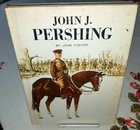 JOHN J. PERSHING World War I Hero