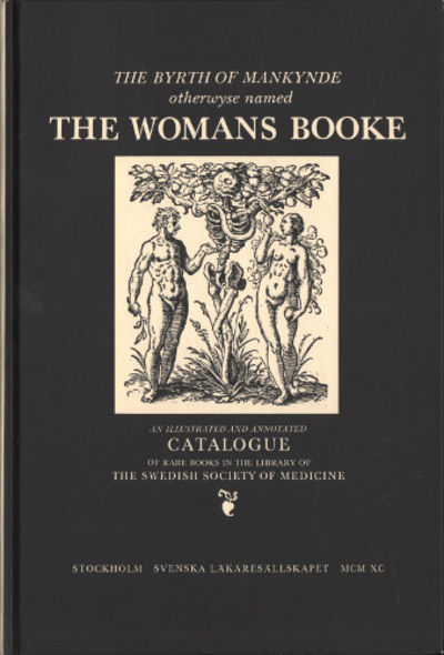 THE BYRTH OF MANKYNDE OTHERWYSE NAMED THE WOMANS…