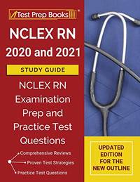 NCLEX RN 2020 and 2021 Study Guide: NCLEX RN Examination Prep and Practice Test Questions...