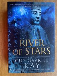 River of Stars by Kay, Guy Gavriel - 2013