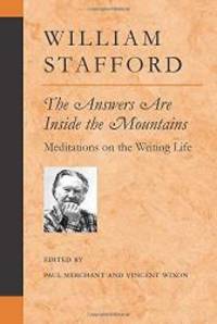 The Answers Are Inside the Mountains: Meditations on the Writing Life (Poets on Poetry) by William Stafford - 2003-05-08